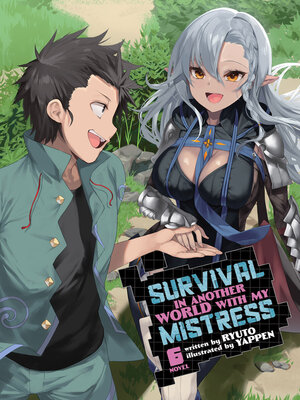 cover image of Survival in Another World with My Mistress!, Volume 6